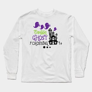 Halloween Caution ghost crossing Long Sleeve T-Shirt